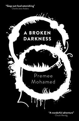 A Broken Darkness, Volume 2 by Mohamed, Premee