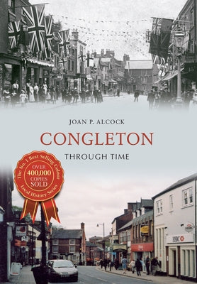 Congleton Through Time by Alcock, Joan P.