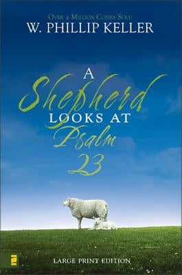 A Shepherd Looks at Psalm 23 by Keller, W. Phillip