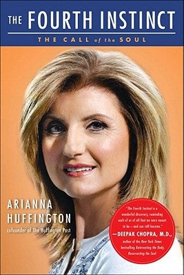 Fourth Instinct: The Call of the Soul by Huffington, Arianna