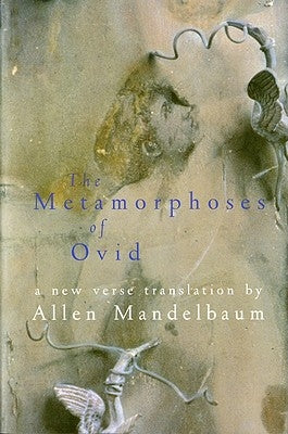 The Metamorphoses of Ovid by Mandelbaum, Allen