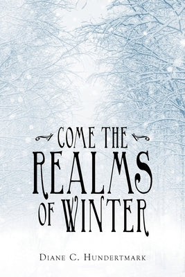 Come the Realms of Winter by Hundertmark, Diane C.