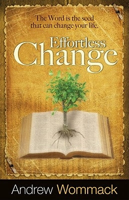 Effortless Change by Wommack, Andrew