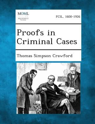 Proofs in Criminal Cases by Crawford, Thomas Simpson