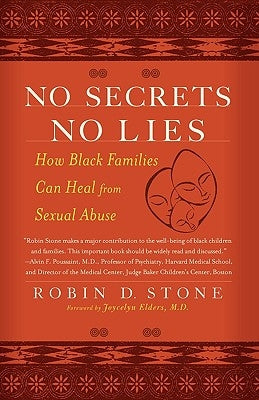 No Secrets No Lies: How Black Families Can Heal from Sexual Abuse by Stone, Robin D.