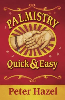 Palmistry: Quick & Easy by Hazel, Peter