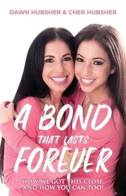 A Bond That Lasts Forever by Hubsher, Cher T.