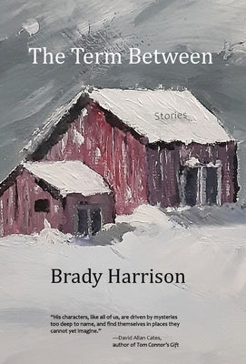 The Term Between by Harrison, Brady