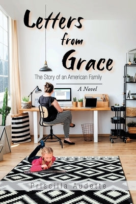 Letters from Grace: The Story of an American Family by Audette, Priscilla