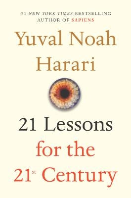 21 Lessons for the 21st Century by Harari, Yuval Noah