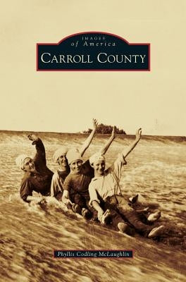 Carroll County by McLaughlin, Phyllis Codling