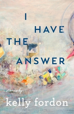 I Have the Answer by Fordon, Kelly