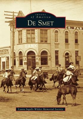 de Smet by Laura Ingalls Wilder Memorial Society