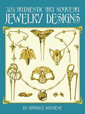 The 305 Authentic Art Nouveau Jewelry Designs by Dufrene, Maurice