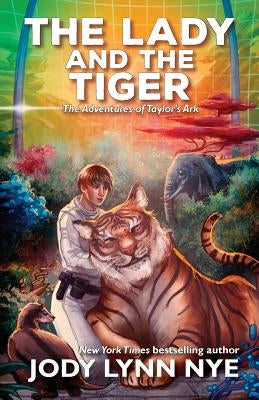 The Lady and the Tiger by Nye, Jody Lynn