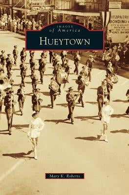 Hueytown by Roberts, Mary K.