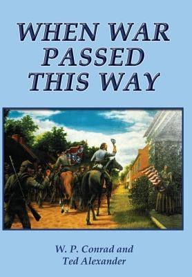 When War Passed This Way by Conrad, W. P.