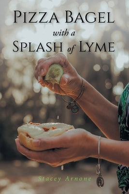 Pizza Bagel with a Splash of Lyme by Arnone, Stacey