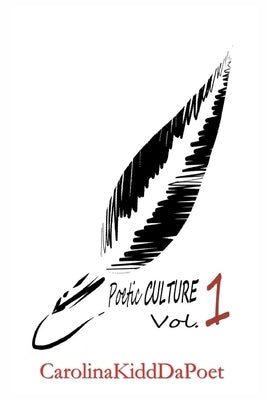 Poetic Culture Vol. 1 by Dapoet, Carolinakidd