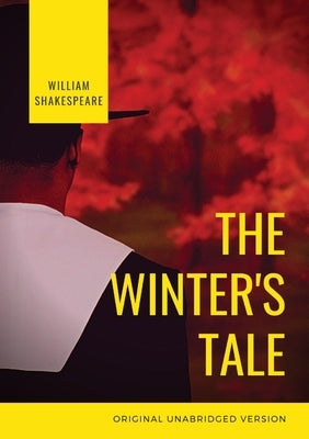 The Winter's Tale: a tragicomedy play by William Shakespeare by Shakespeare, William