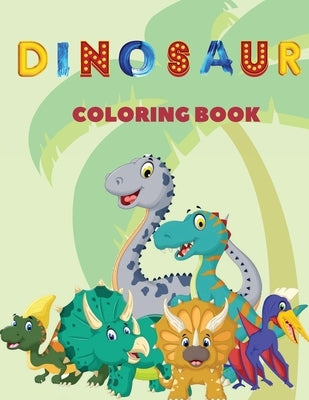 Dinosaur Coloring Book: This children's coloring book contains lots and lots of cheeky looking dinosaurs to color. For anyone who love dinosau by Stewart, Mike
