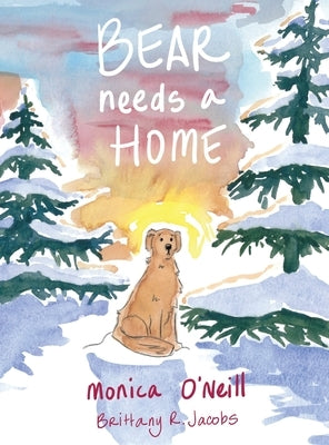Bear Needs A Home by O'Neill, Monica