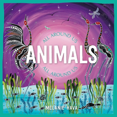 Animals All Around Us by Hava, Melanie