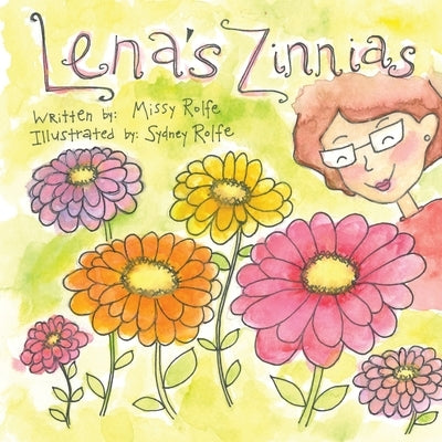 Lena's Zinnias by Rolfe, Missy