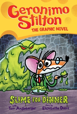 Slime for Dinner (Geronimo Stilton Graphic Novel #2), Volume 2 by Stilton, Geronimo