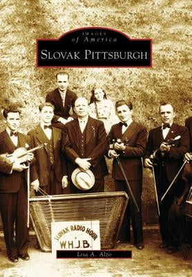 Slovak Pittsburgh by Alzo, Lisa A.