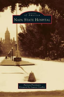 Napa State Hospital by Prestinary, Patricia