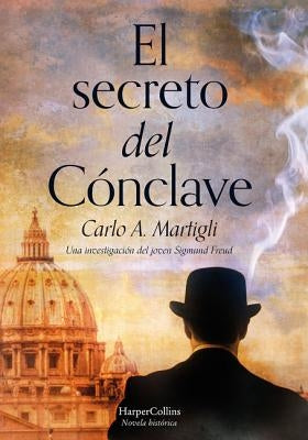 El Secreto del Cónclave (the Secret of the Conclave - Spanish Edition) by Martigli, Carlo