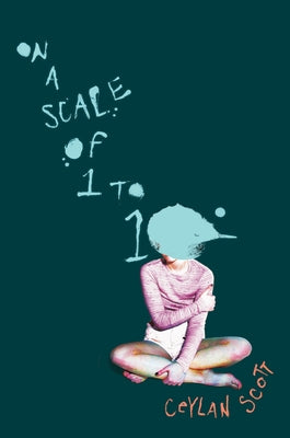 On a Scale of One to Ten by Scott, Ceylan