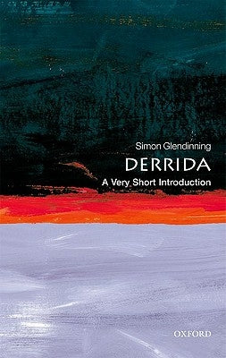Derrida: A Very Short Introduction by Glendinning, Simon