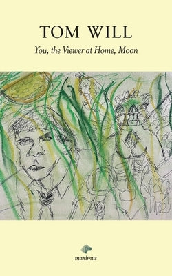 You, the Viewer at Home, Moon by Will, Tom