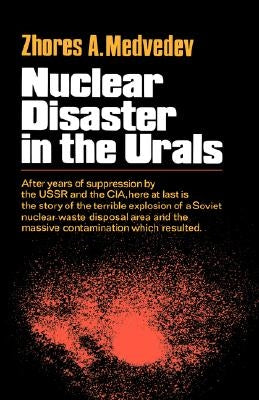 Nuclear Disaster in the Urals by Medvedev, Zhores