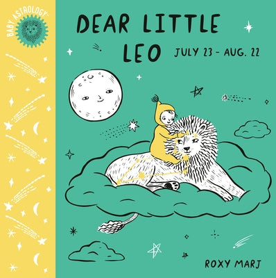 Baby Astrology: Dear Little Leo by Marj, Roxy