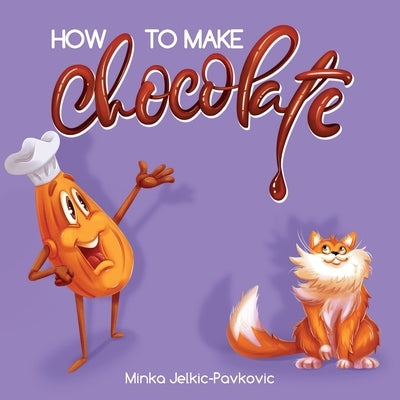 How to Make Chocolate by Jelkic-Pavkovic, Minka