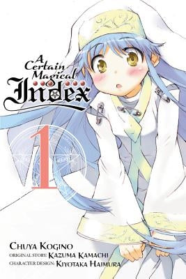 A Certain Magical Index, Vol. 1 (Manga) by Kamachi, Kazuma