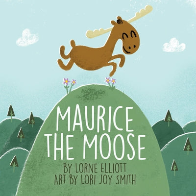 Maurice the Moose by Elliott, Lorne