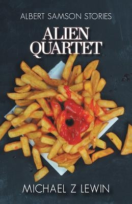 Alien Quartet: Albert Samson Stories by Lewin, Michael