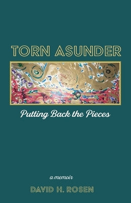 Torn Asunder by Rosen, David H.