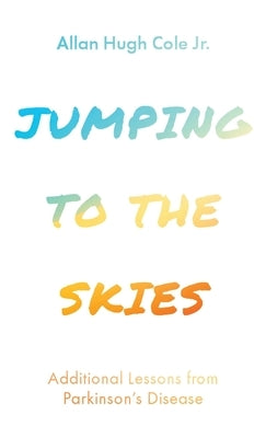 Jumping to the Skies by Cole, Allan Hugh, Jr.