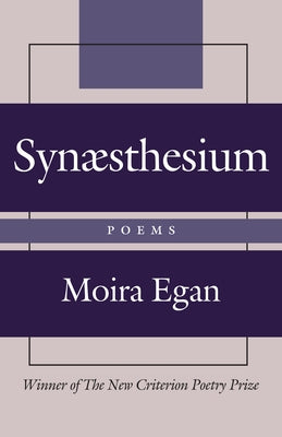 Synæsthesium: Poems by Egan, Moira