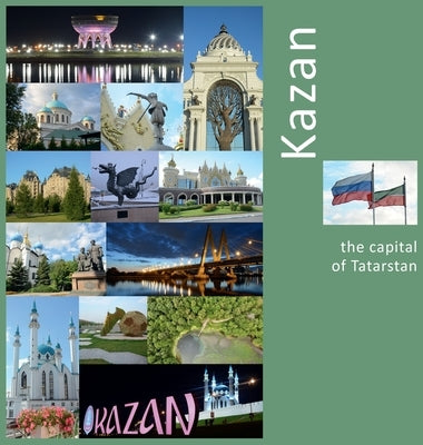 Kazan: The Capital of Tatarstan: A Photo Travel Experience by Vlasov, Andrey