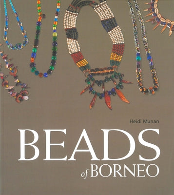 Beads of Borneo by Munan, Heidi