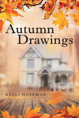 Autumn Drawings by Huffman, Kelli