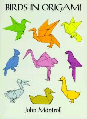 Birds in Origami by Montroll, John