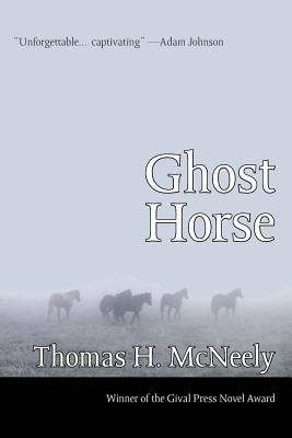 Ghost Horse by McNeely, Thomas H.