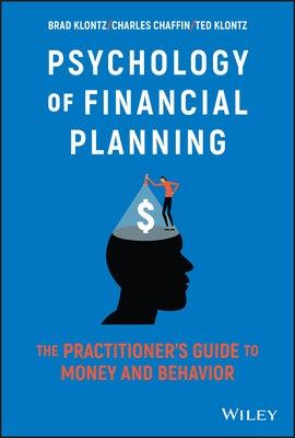 Psychology of Financial Planning: The Practitioner's Guide to Money and Behavior by Chaffin, Charles R.